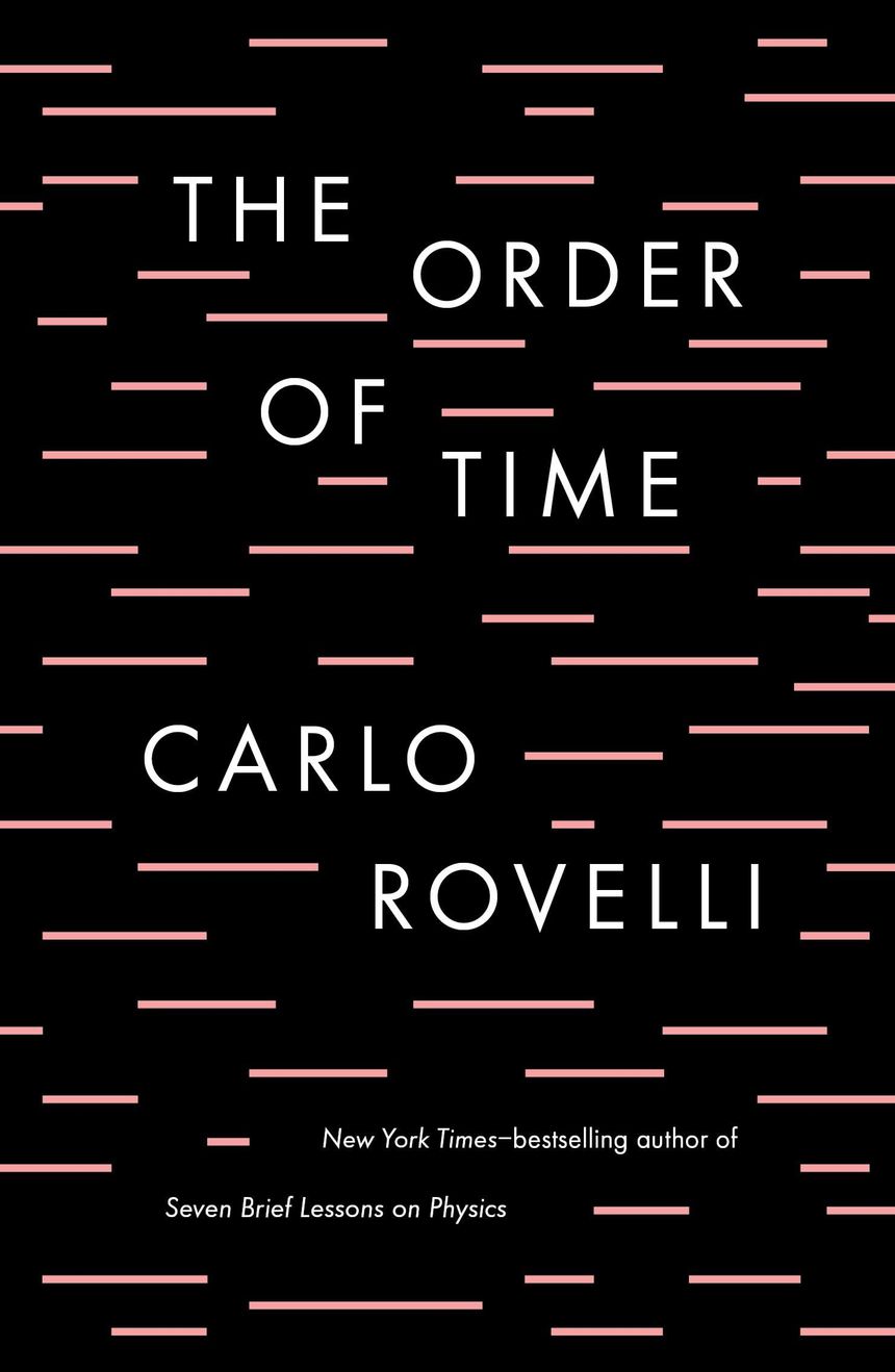 The Order of Time (2018, Riverhead Books)