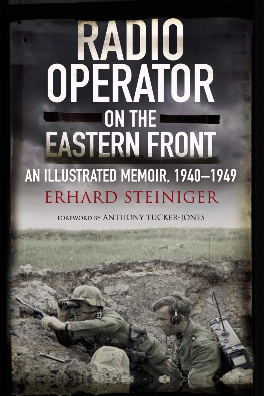 Radio Operator on the Eastern Front (2021, Greenhill Book)