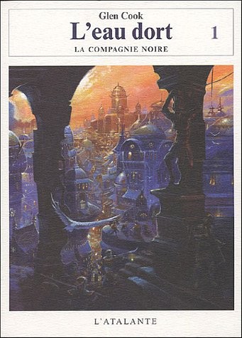 La Compagnie Noire : L'eau dort : Tome 1 (2005, Atalante (L'))