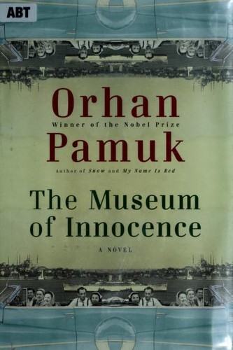 The museum of innocence (2009, Alfred A. Knopf)