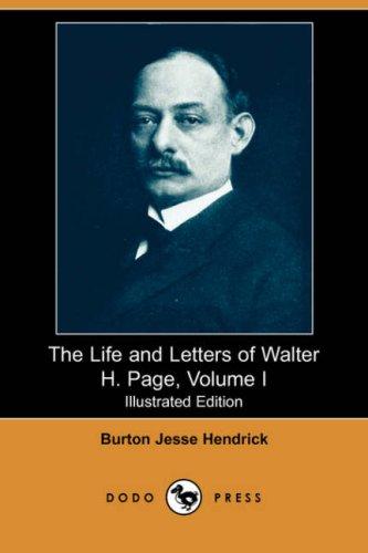 The Life and Letters of Walter H. Page, Volume I (Illustrated Edition) (Dodo Press) (Paperback, Dodo Press)