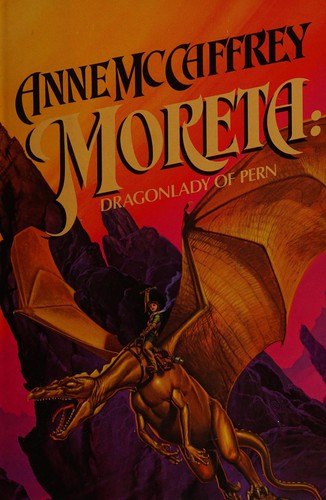 Moreta, dragonlady of Pern (1983, Ballantine Books)