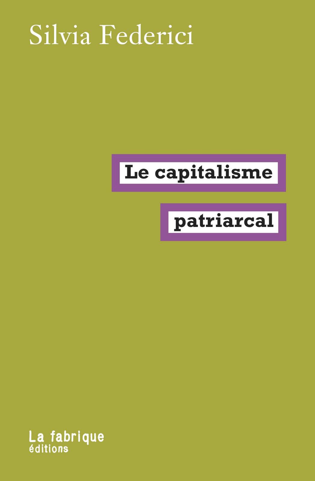 Le capitalisme patriarcal (French language, 2019, La Fabrique)