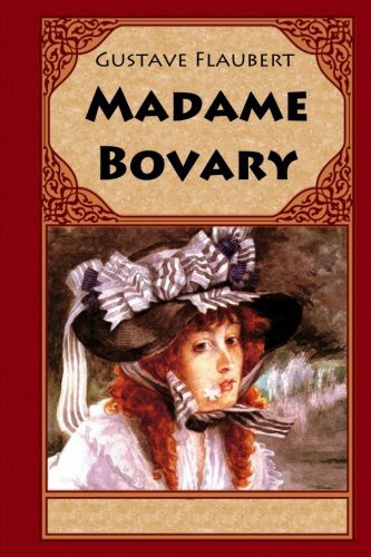 Madame Bovary (Paperback, 2017, Createspace Independent Publishing Platform, CreateSpace Independent Publishing Platform)