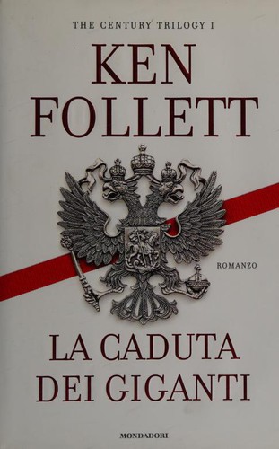 La caduta dei giganti (Italian language, 2010, Mondadori)