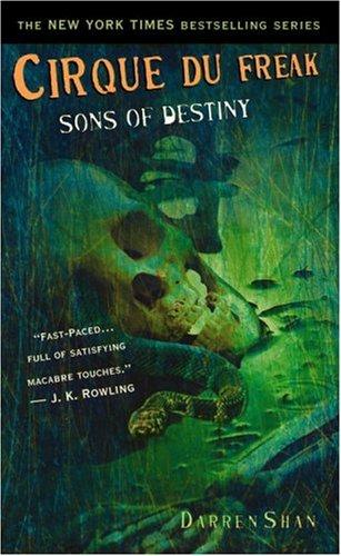 Cirque Du Freak #12: Sons of Destiny: Book 12 in the Saga of Darren Shan (Cirque Du Freak: the Saga of Darren Shan (Mass Market)) (2007, Little, Brown Young Readers)
