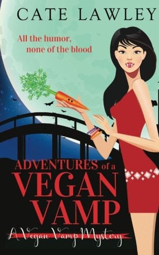 Adventures of a Vegan Vamp (Vegan Vamp Mysteries) (Volume 1) (Paperback, 2017, CreateSpace Independent Publishing Platform)