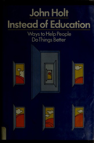 Instead of education (1976, Dutton)