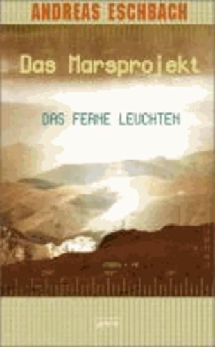 Das ferne Leuchten (Das Marsprojekt, #1) (Hardcover, German language, 2005, Arena Verlag)