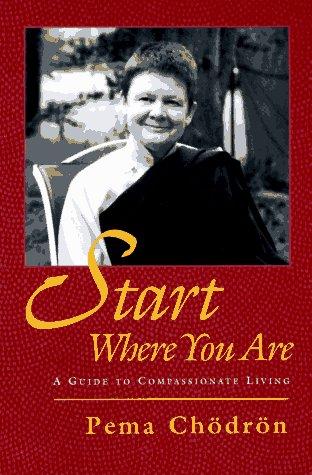 Start where you are (1994, Shambhala)