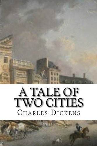 A Tale of Two Cities (Paperback, 2018, CreateSpace Independent Publishing Platform)