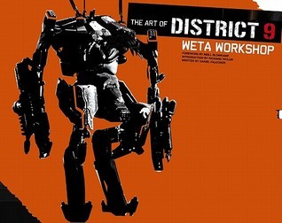 The Art of District 9: Weta Workshop (Hardcover, Harper Design)