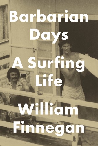 Barbarian Days: A Surfing Life (2015, Penguin Press)