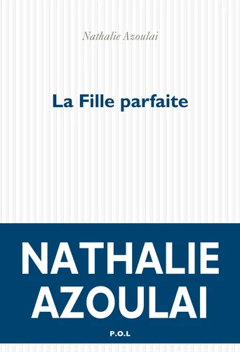 La fille parfaite (French language, 2022, P.O.L)