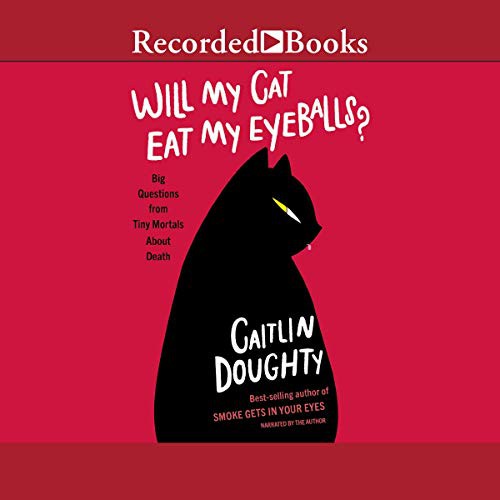 Will My Cat Eat My Eyeballs? (AudiobookFormat, 2019, Recorded Books, Inc. and Blackstone Publishing)