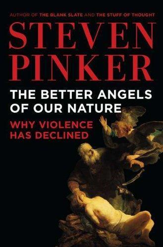 The Better Angels of Our Nature: Why Violence Has Declined (2011)