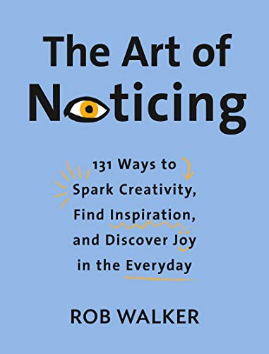 The Art of Noticing (Hardcover, 2019, Knopf)