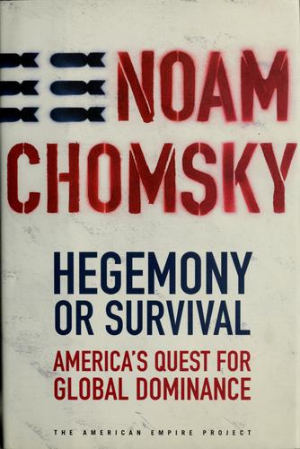 Hegemony or survival (2003, Metropolitan Books)