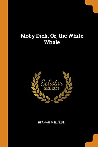 Moby Dick, Or, the White Whale (Paperback, 2018, Franklin Classics)