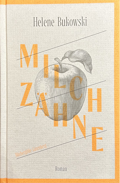 Milchzähne (Hardcover, deutsch language, 2019, Büchergilde Gutenberg)
