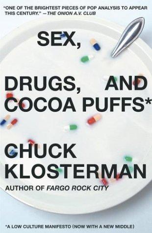 Sex, Drugs, and Cocoa Puffs (Paperback, 2004, Scribner)