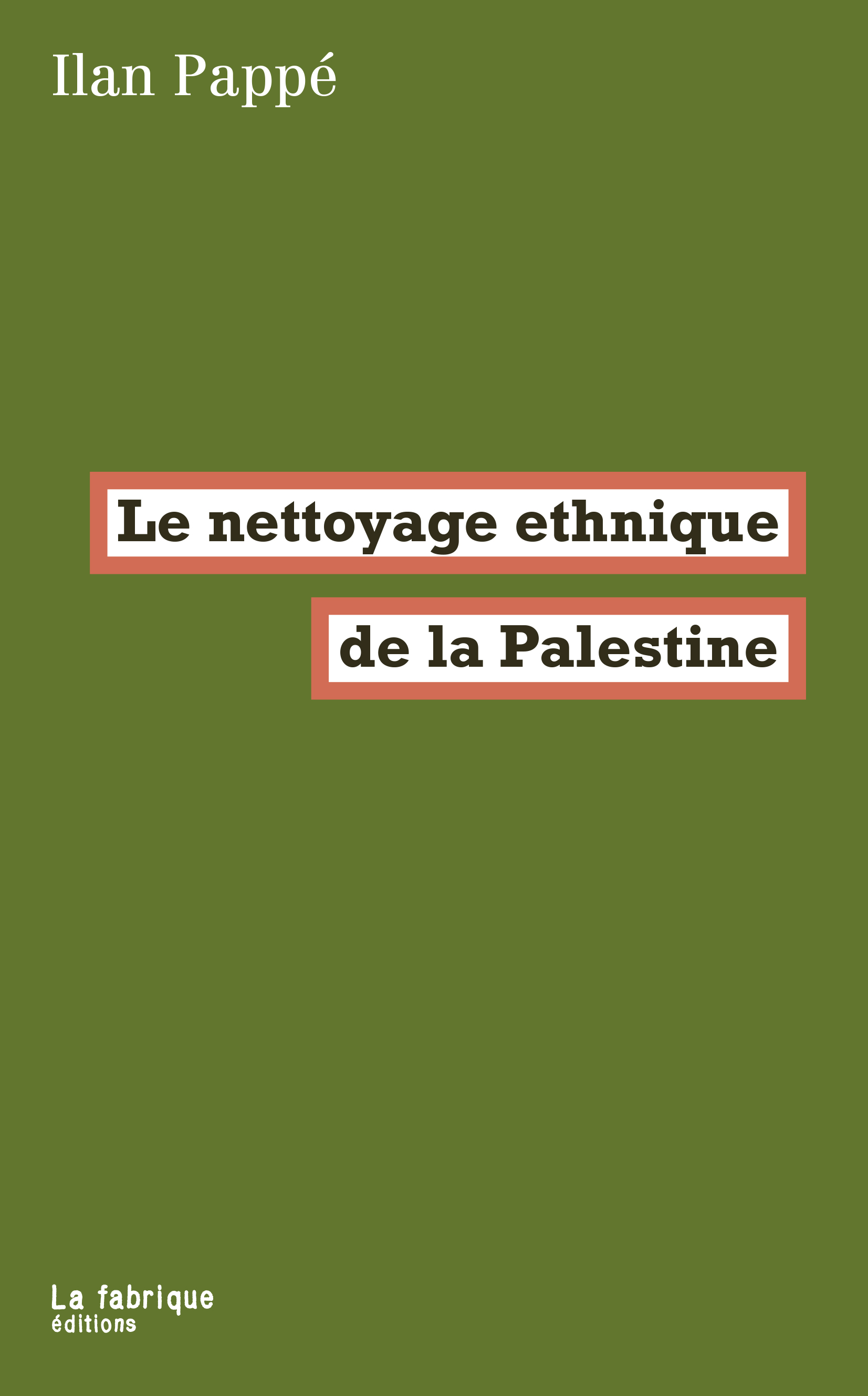 Le nettoyage ethnique de la Palestine (Paperback, Français language, 2024, La Fabrique)