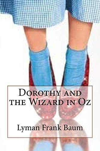 Dorothy and the Wizard in Oz Lyman Frank Baum (Paperback, 2017, Createspace Independent Publishing Platform, CreateSpace Independent Publishing Platform)