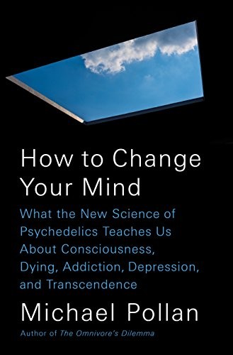 how to change your mind (2018, A Perigee Book/Penguin Group)