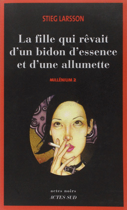 La Fille qui rêvait d'un bidon d'essence et d'une allumette (French language, 2006)
