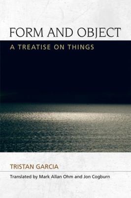 Form And Object A Treatise On Things (2014, Edinburgh University Press)