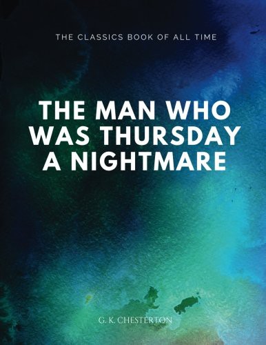 The Man Who Was Thursday (Paperback, 2017, Createspace Independent Publishing Platform, CreateSpace Independent Publishing Platform)