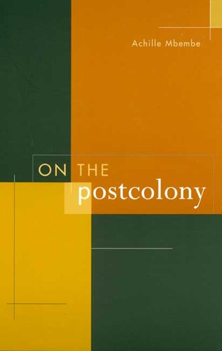 On the postcolony (2001, University of California Press)