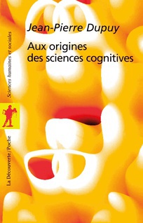 Aux origines des sciences cognitives (French language, La Découverte)