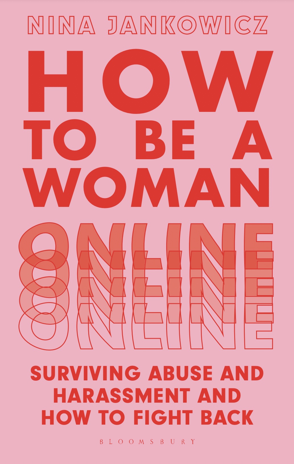 How to Be a Woman Online (2022, Bloomsbury Publishing Plc)