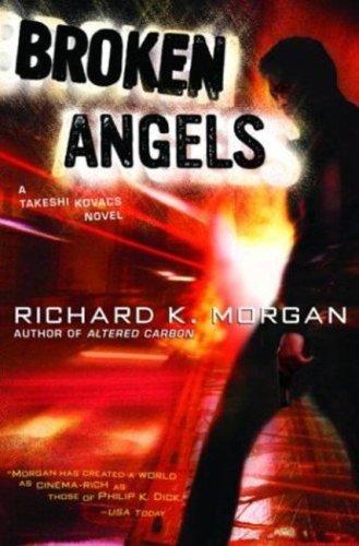 Broken Angels (Takeshi Kovacs Novels) (AudiobookFormat, 2005, Tantor Media)