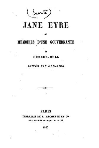 Jane Eyre ou Mémoires d'une gouvernante, de Currer-Bell, imités [and abridged] par Old-Nick (French language, 1855)