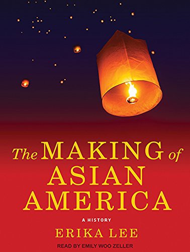 The Making of Asian America (2015, Tantor Audio)