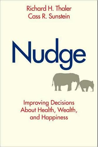 Nudge (2008, Yale University Press)