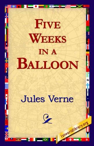 Five Weeks in a Balloon (Hardcover, 2006, 1st World Library - Literary Society)