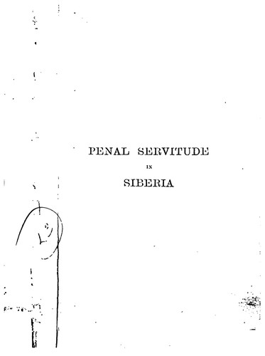 Buried Alive: Or, Ten Years Penal Servitude in Siberia (1881, Longmans, Green, and co.)