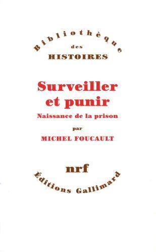 Surveiller et punir (French language, 1975, Éditions Gallimard)