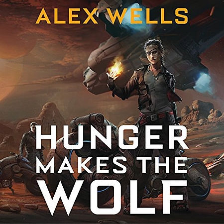 Hunger Makes the Wolf (AudiobookFormat, 2017, Audible Studios)