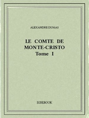 Le Comte de Monte-Cristo (EBook, French language, 1845, Bibebook)