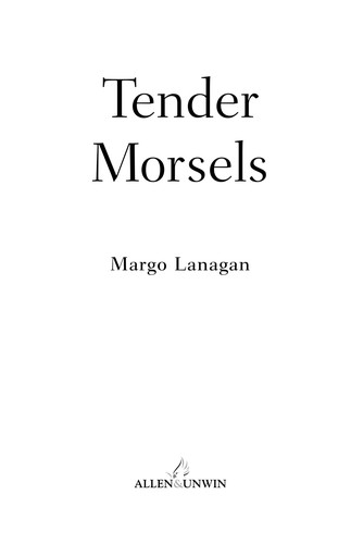 Tender morsels (2010, Allen & Unwin)