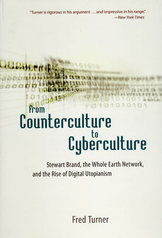 From counterculture to cyberculture (2008, University of Chicago Press)
