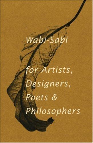 Wabi-sabi for artists, designers, poets & philosophers (1994, Stone Bridge Press)