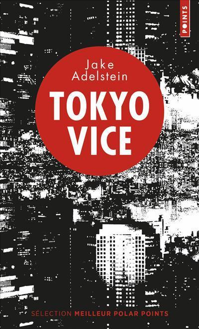 Tokyo Vice (French language, 2017, Éditions Points)