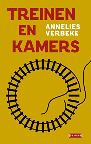 Treinen en kamers (Hardcover, Dutch language, 2021, De Geus)