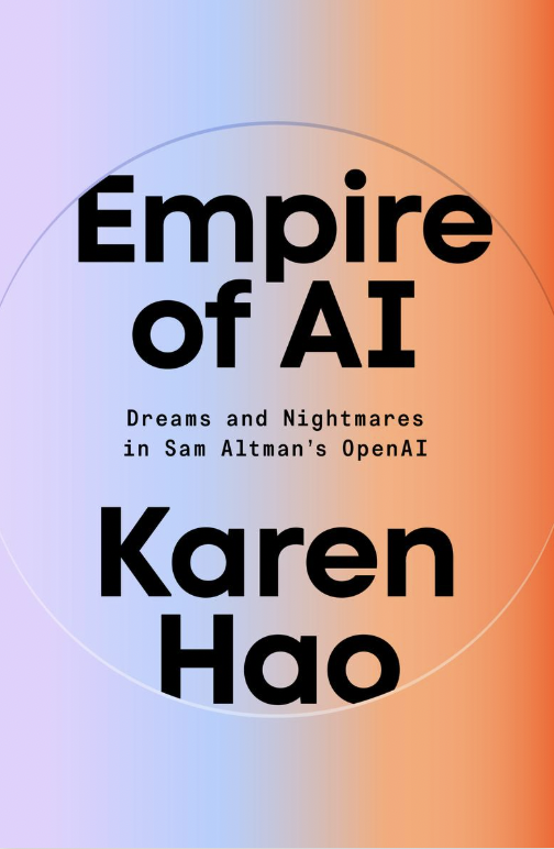 Empire of AI (2025, Penguin Publishing Group)