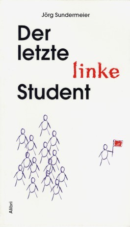 Der letzte linke Student (Paperback, German language, 2004, Alibri)